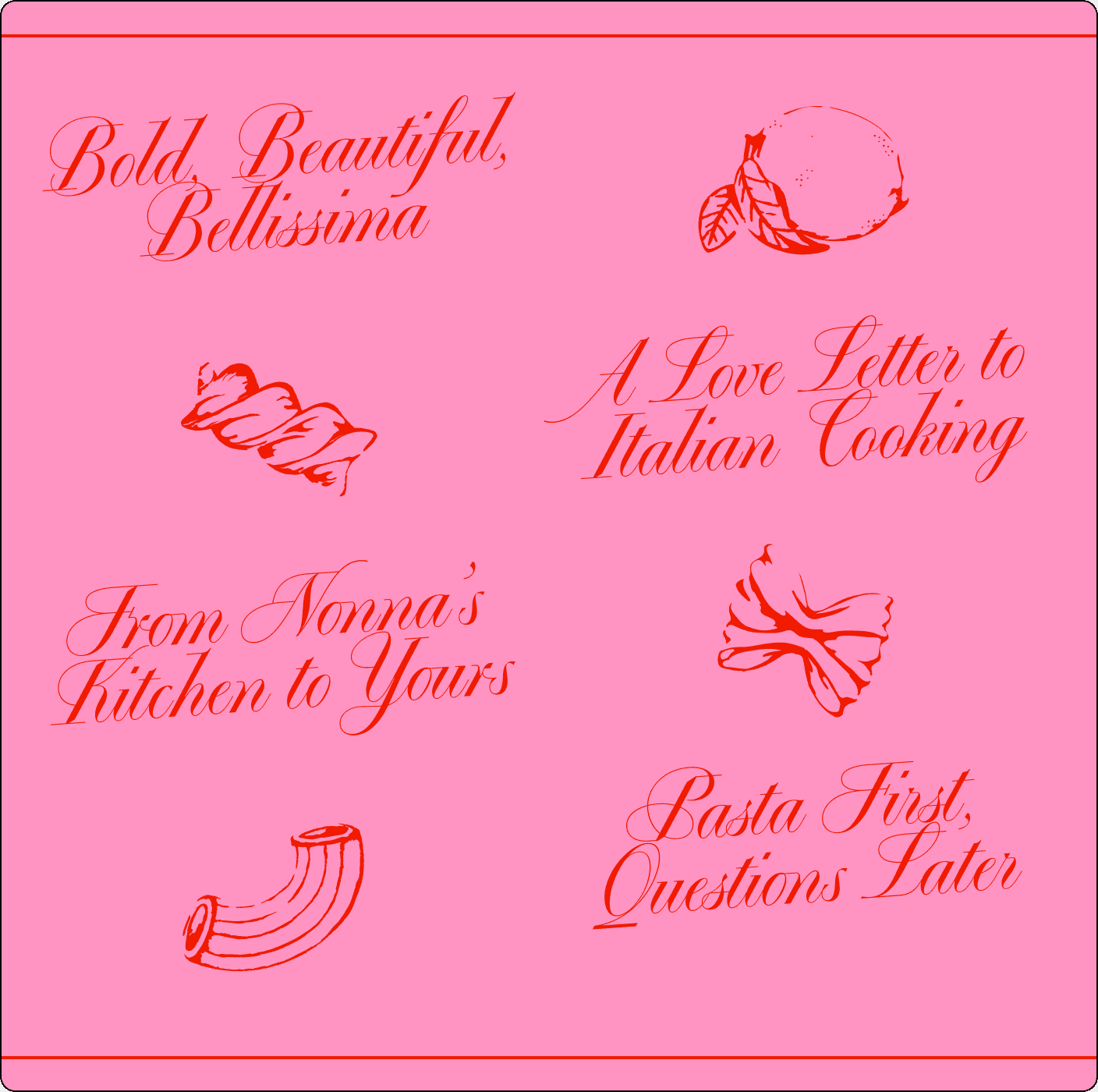 Pink background with red cursive text and pasta illustrations; phrases include “Bold, Beautiful, Bellissima,” “A Love Letter to Italian Cooking,” and “Pasta First, Questions Later.”. | Wonderly