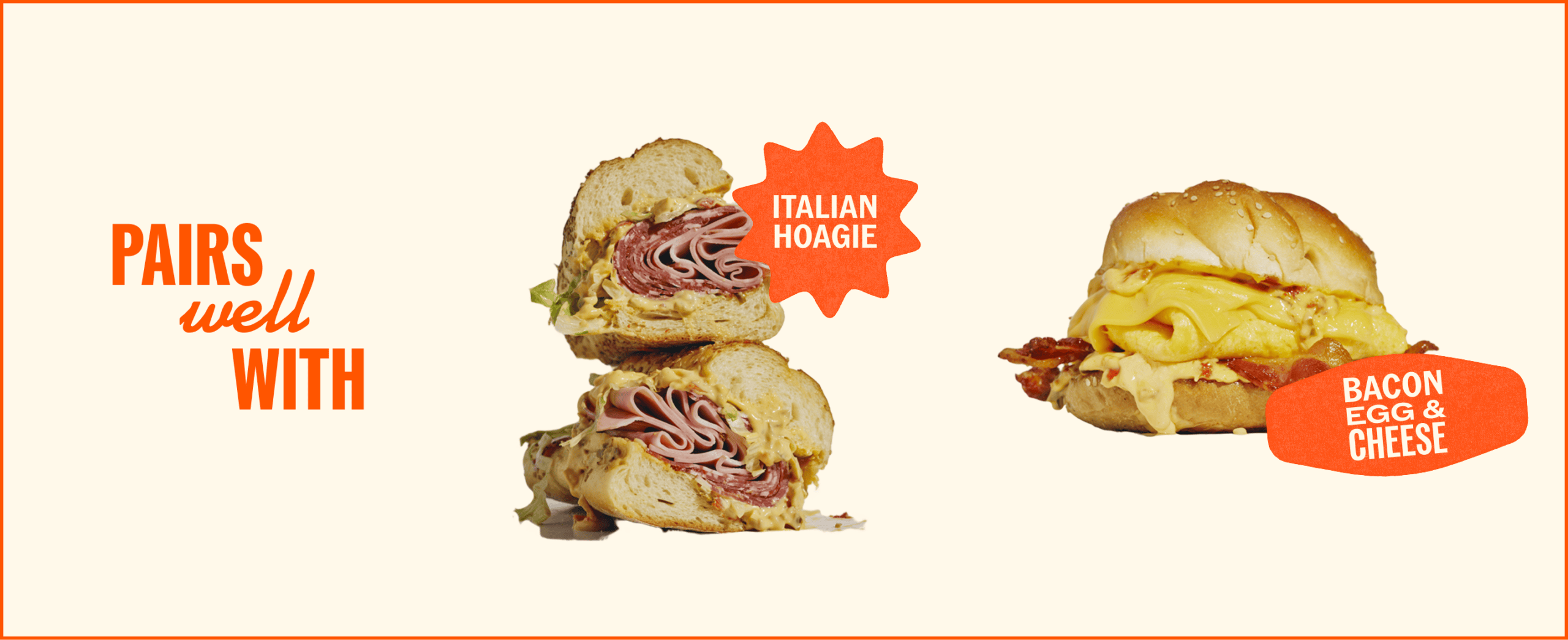 Two sandwiches on a white background: one Italian hoagie cut in half, and a bacon, egg, and cheese sandwich, with labeled text and "Pairs well with" in bold letters. | Wonderly