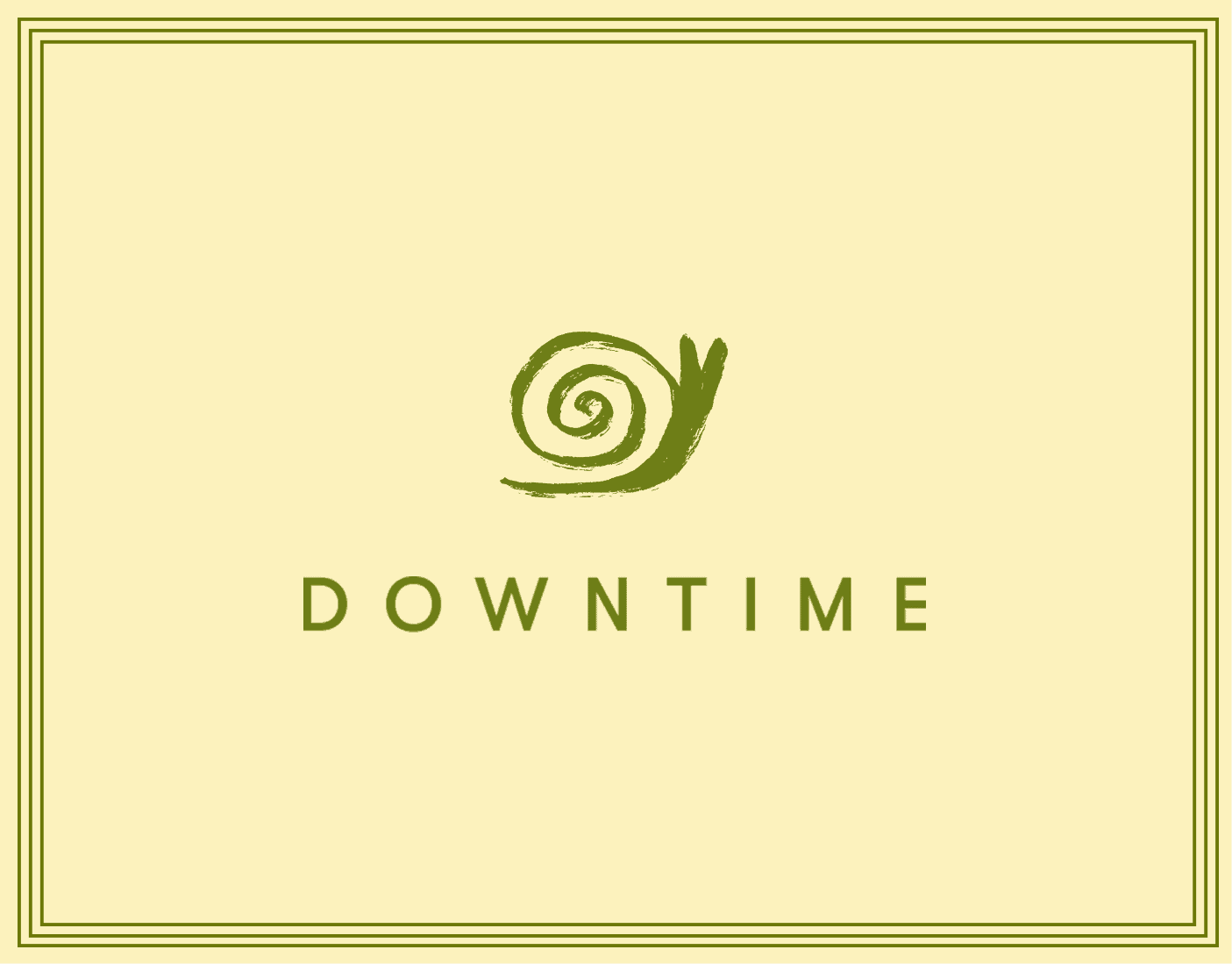 A simple snail illustration above the word "DOWNTIME" in green letters on a light beige background with a double-line border. | Wonderly