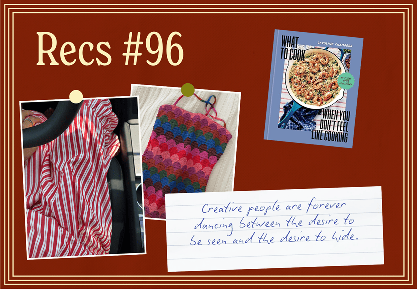 A collage with “Recs #96” text, a red striped bag, a colorful knit tote, a cookbook, and a handwritten quote about creative people on a notecard, all on a red background. | Wonderly