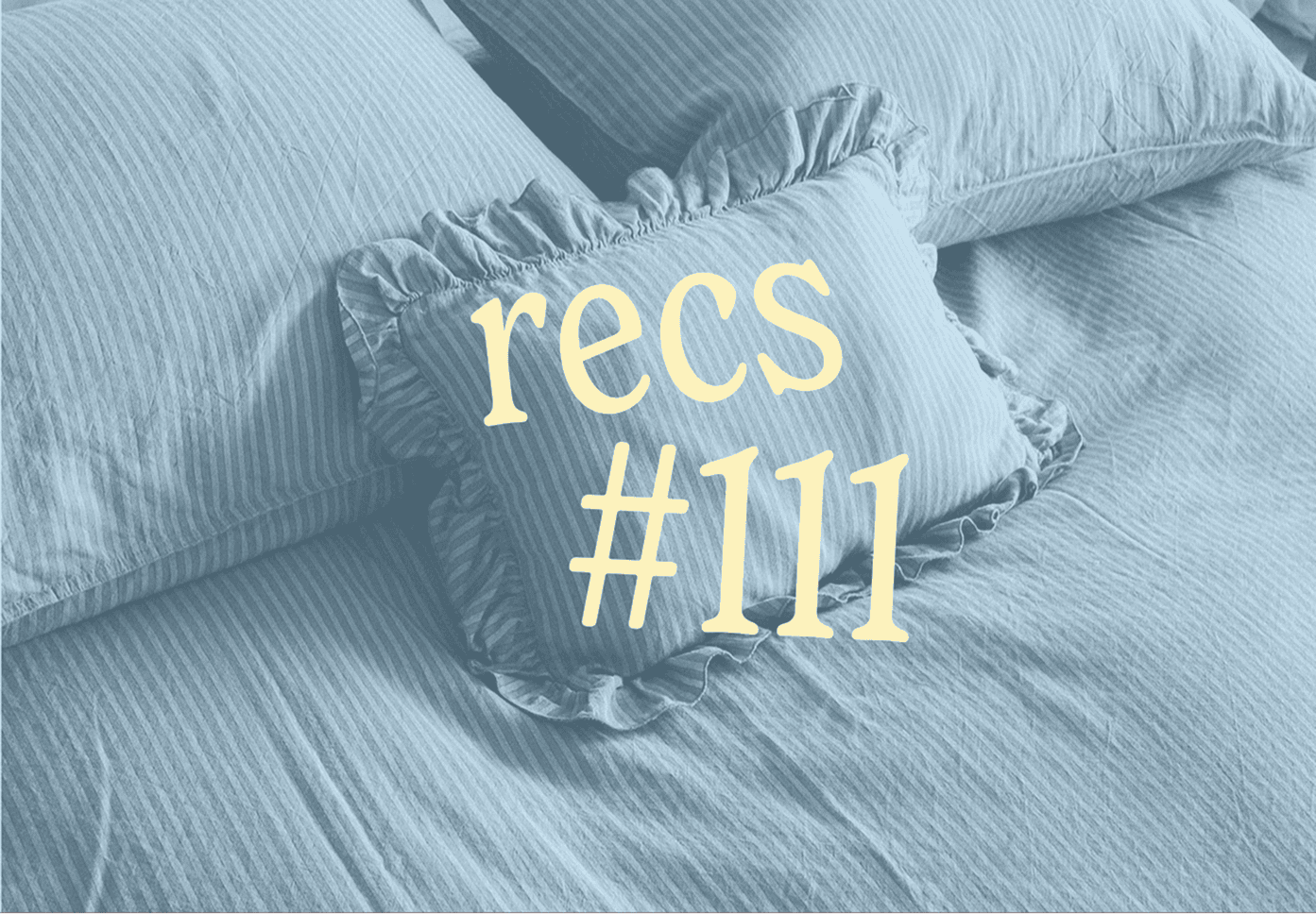 A ruffled pillow and striped bedding with the text "recs #111" in large yellow letters over the image. | Wonderly