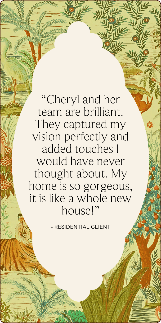 Testimonial text on a decorative botanical background praising Cheryl and her team for transforming a client's home with thoughtful design and creative additions. | Wonderly