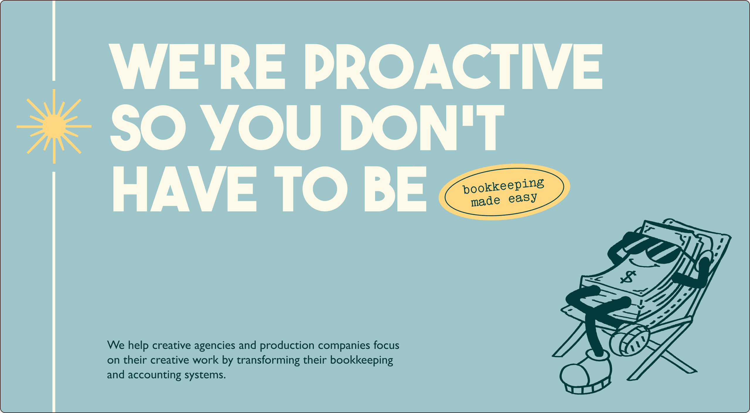 Light blue graphic with large text stating "We're proactive so you don't have to be," small text promoting easy bookkeeping, and an illustration of a calculator relaxing on a lounge chair. | Wonderly