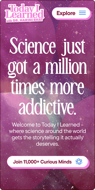 A promotional graphic for "Today I Learned with Dr. Harini Bhat" features text about science becoming more addictive, an explore button, and a call to join 11,000+ curious minds. | Wonderly